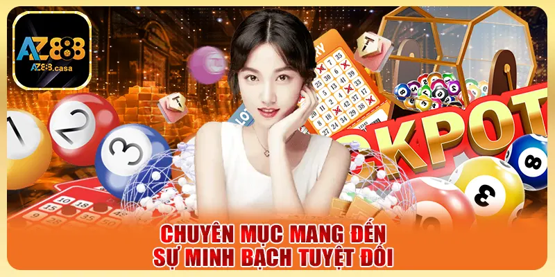 Chuyên mục mang đến sự minh bạch tuyệt đối
